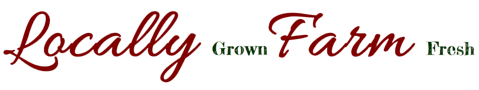 Locally Grown Farm Fresh