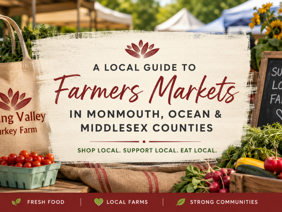 Spring Valley Turkey Farm guide to farmers markets in Monmouth, Ocean and Middlesex counties, New Jersey.