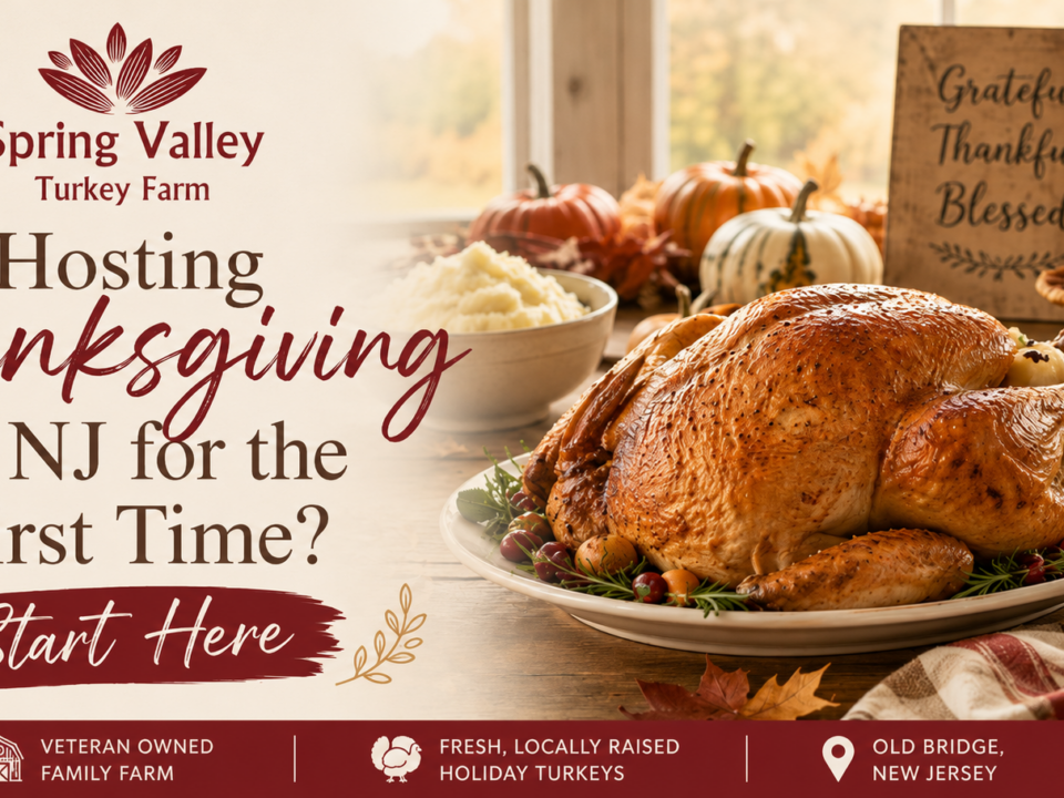 Hosting Thanksgiving in NJ for the first time guide from Spring Valley Turkey Farm in Old Bridge, New Jersey, featuring a fresh roasted turkey and Thanksgiving dinner.